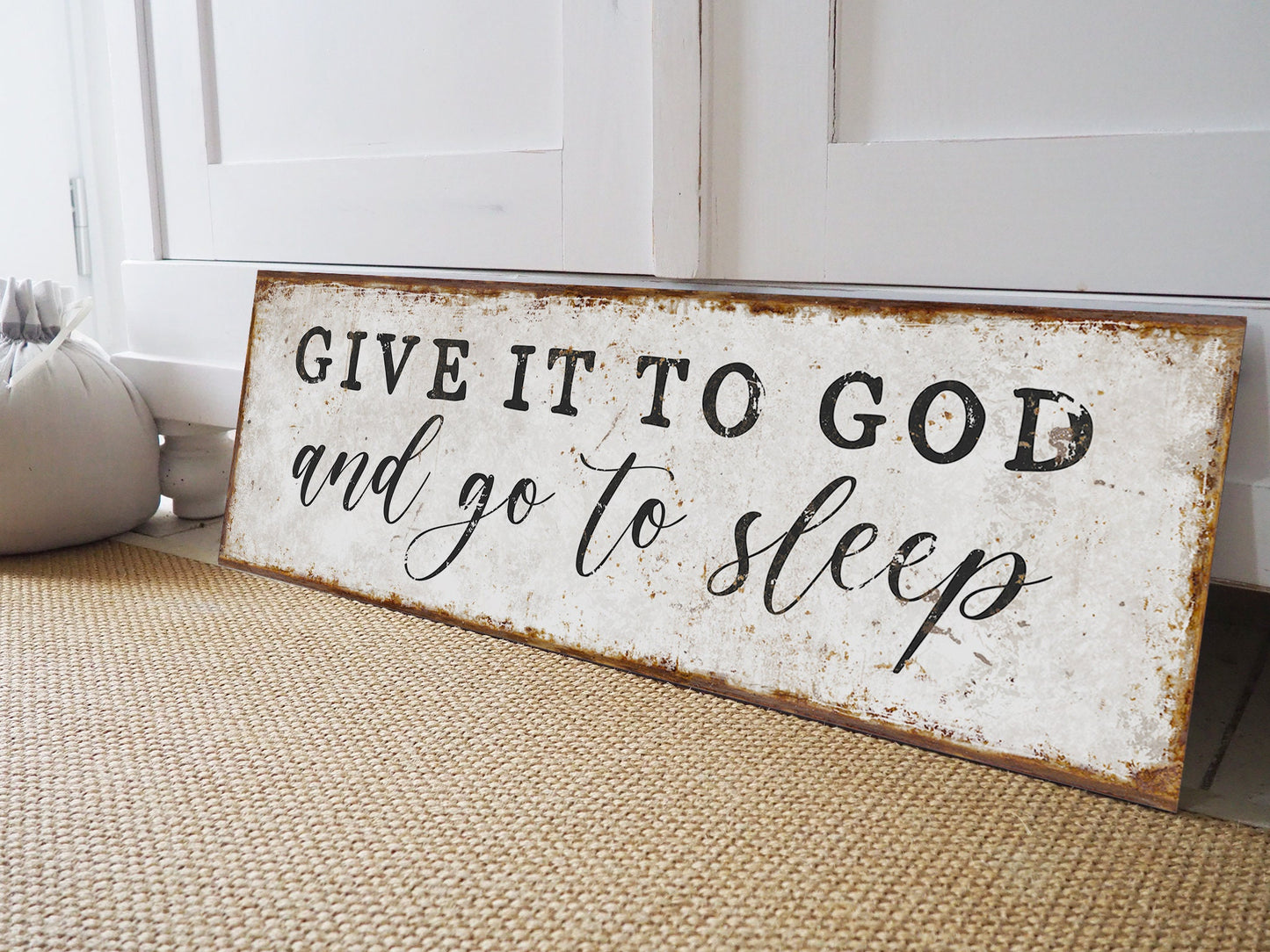 GIVE IT TO GOD AND GO TO SLEEP SIGN
