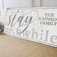 CUSTOM STAY AWHILE SIGN