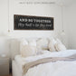 TOGETHER THEY BUILT A LIFE THEY LOVED SIGN