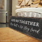 TOGETHER THEY BUILT A LIFE THEY LOVED SIGN