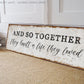 TOGETHER THEY BUILT A LIFE THEY LOVED SIGN