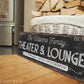 CUSTOM THEATER AND LOUNGE SIGN