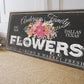 CUSTOM FLOWERS SIGN