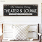 CUSTOM THEATER AND LOUNGE SIGN