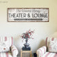 CUSTOM THEATER AND LOUNGE SIGN