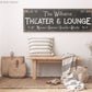 CUSTOM THEATER AND LOUNGE SIGN