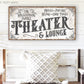 CUSTOM THEATER AND LOUNGE SIGN