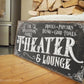 CUSTOM THEATER AND LOUNGE SIGN