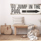 GO JUMP IN THE POOL SIGN