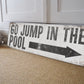 GO JUMP IN THE POOL SIGN