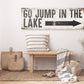 GO JUMP IN THE LAKE SIGN